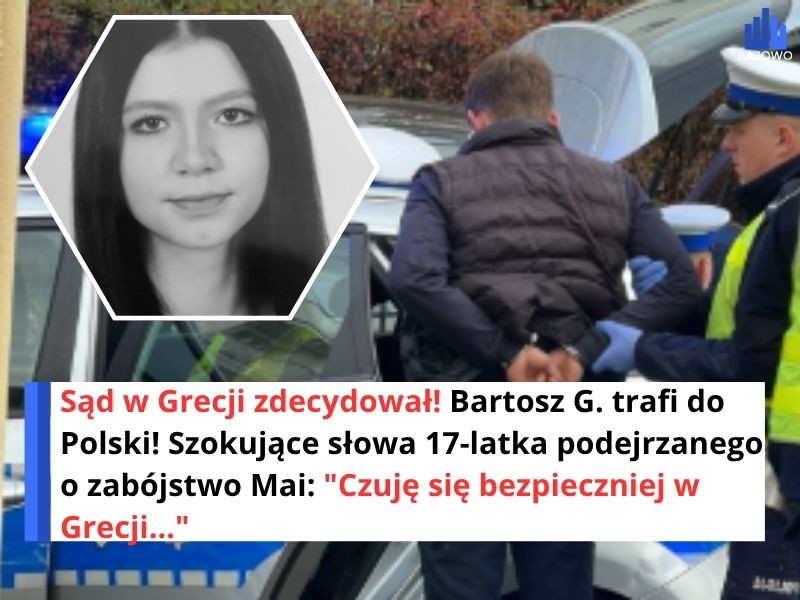 Sąd w Grecji zdecydował! Bartosz G. trafi do Polski! Szokujące słowa 17-latka podejrzanego o zabójstwo Mai: "Czuję się bezpieczniej w Grecji..."